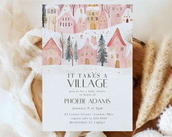 May include: A pink and gold baby shower invitation featuring a watercolour illustration of a snowy village. The text reads "It Takes a Village" and includes the name "Phoebe Adams", the date "January 9 at 2pm", the address "23 Lennox Avenue, Landon, Ohio", and the phone number "555-9934". The invitation also states "Registered at Target".