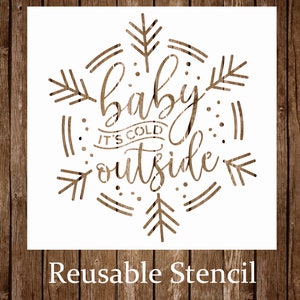 Baby It's Cold Outside Christmas Stencil, Winter Stencil, Reusable Stencil