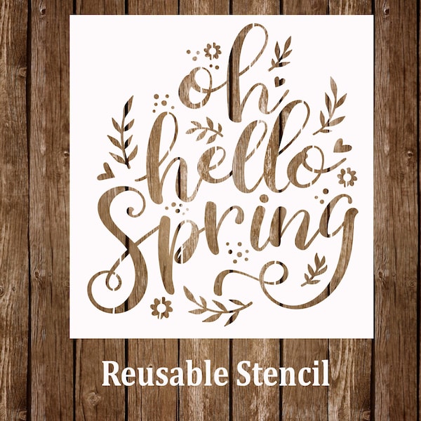 Oh Hello Spring Stencil, Spring Farmhouse Sign Stencil, Flower Stencil Reusable