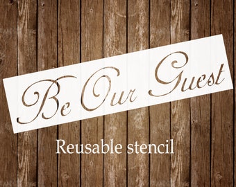 Sign Stencil, Be Our Guest, Reusable Stencil, Painting Stencil, Craft Stencil, Stencil