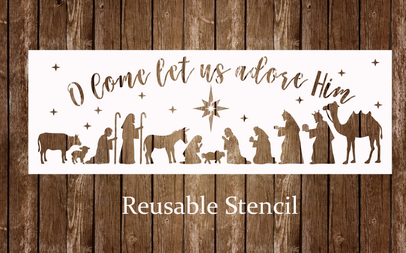 O Come Let Us Nativity Christmas Stencil, Reusable Christmas Sign Stencil image 1