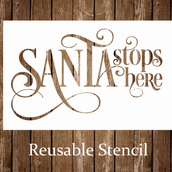 Santa Stops Here Stencil, Christmas Stencil, Reusable Stencil, Painting Stencil, Craft