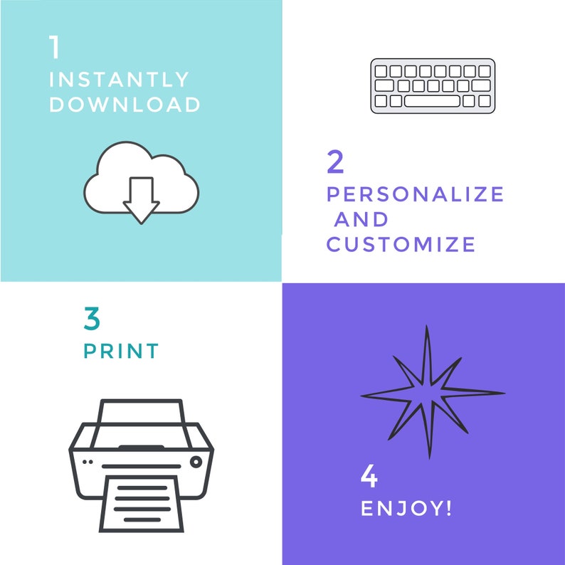 May include: A four-step guide to creating a personalized design. Step 1: Instantly download. Step 2: Personalize and customize. Step 3: Print. Step 4: Enjoy!