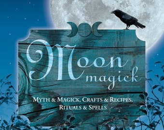 Moon Magick Book Myth & Magic Crafts Recipes Rituals and Spells seasonal wiccan decorations lunar witch craft pagan wicca witchcraft