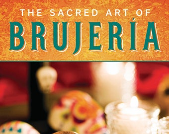Sacred Art of Brujeria Book Healing Mexican Witchcraft magick magic witch craft of Mexico pagan wicca wiccan witchy occult Brujo Bruja