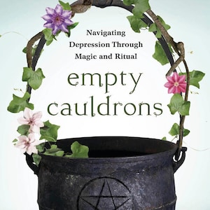 Empty Cauldrons Book Navigating Depression Through Magic & Ritual witch craft witchcraft druid celtic wicca wiccan magick mental health