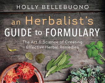 An Herbalist's Guide To Formulary Book Creating Effective Herbal Remedies witch craft witchcraft herbalism magick pagan herb magic herbology