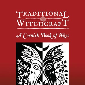 Traditional Witchcraft A Cornish Book of Ways witch craft wicca wiccan pagan witchy folklore tools rituals rites magic magick Bucca charms