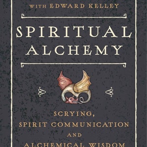 Spiritual Alchemy Book Scrying Spirit Communication Alchemical Wisdom witch craft witchcraft wicca wiccan pagan magic transformation magick