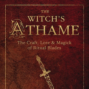 The Witch&#39;s Athame Book The Craft Lore & Magick of Ritual Blades Witch Tools Witchcraft Altar pagan wicca wiccan witches magic blade knife