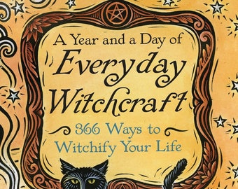 A Year & A Day Of Everyday Witchcraft Book 366 Ways To Witchify Your Life witch craft magick magic magical pagan Wicca Wiccan Celtic Druid