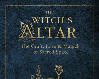 The Witch's Altar Book The Craft Lore & Magick of the Sacred Space Witch Tools Witchcraft Altars pagan wicca wiccan witches paganism