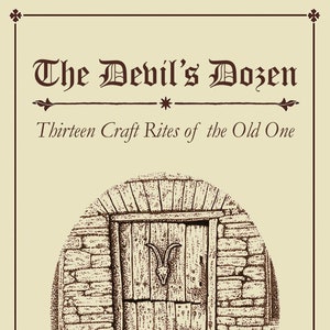 Devil's Dozen Book 13 Craft Rites of the Old One Expanded Edition magick magic witch craft witchcraft pagan wicca wiccan grimoire devil