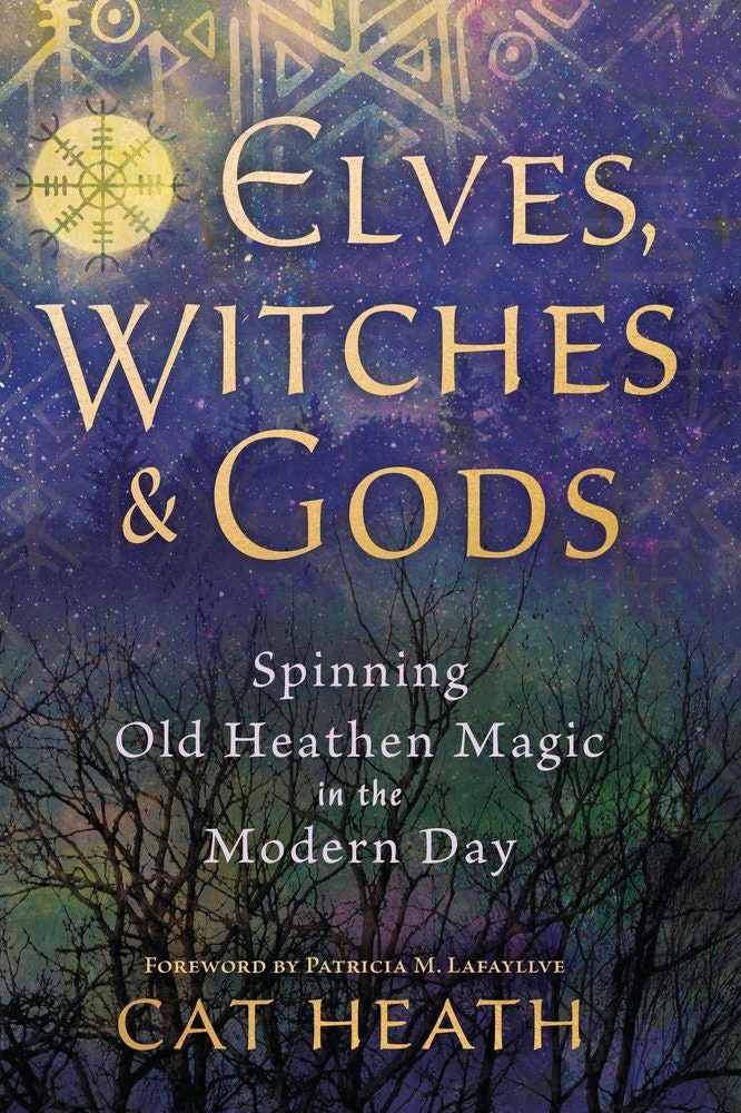 Elves Witches & Gods Book Spinning Old Heathen Magic In The Modern Day Elf Magick Faerie witch craft witchcraft wicca wiccan pagan fairy
