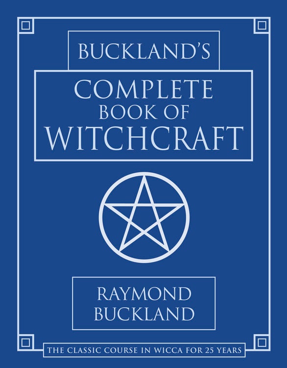 Buckland's Complete Book of Witchcraft comprehensive guidebook of witch craft pagan magick wicca wiccan magic magick paganism