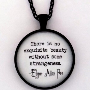 There Is No Exquisite Beauty Without Some Strangeness Edgar Allan Poe Gothic Literary Book Quote Pendant Necklace Keychain Key Ring Jewelry