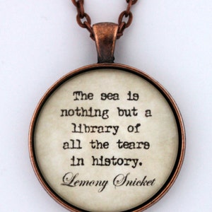 The Sea Is Nothing But A Library of All The Tears In History Lemony Snicket Series Of Unfortunate Events Book Quote Pendant Necklace Jewelry