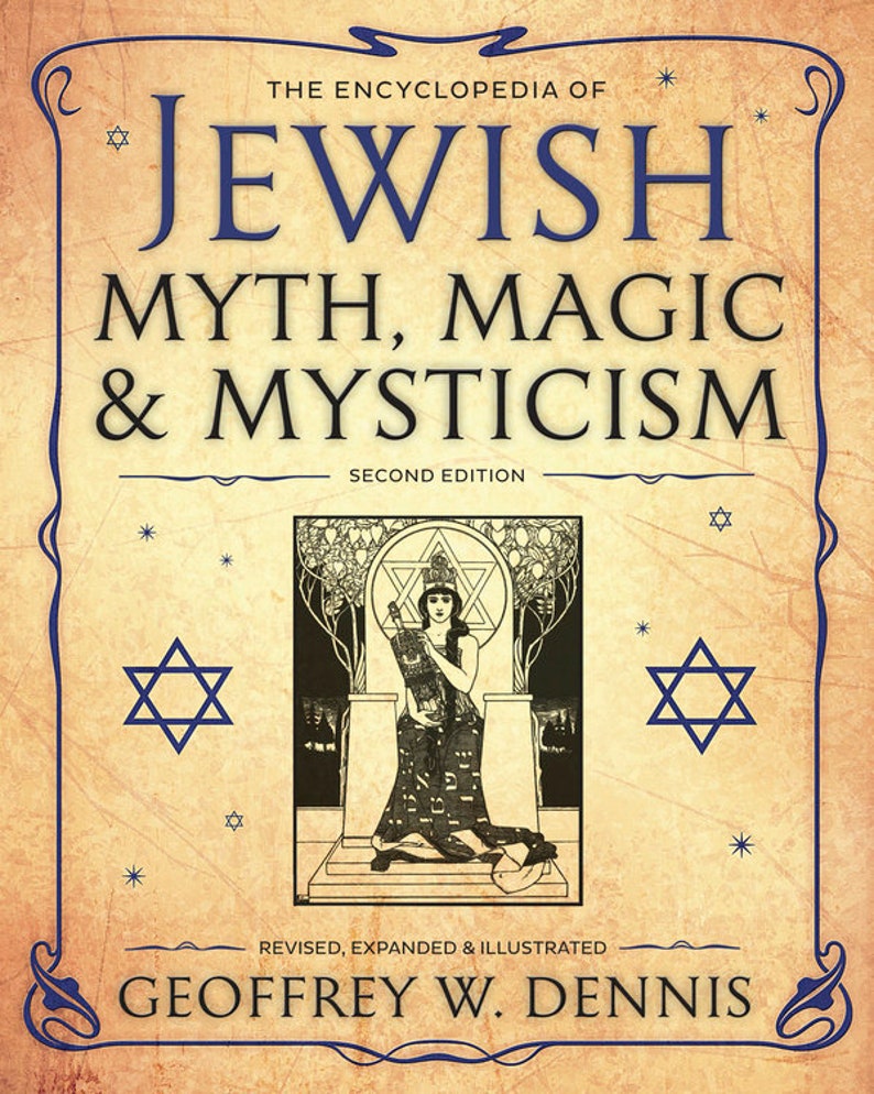 May include: The cover of a book titled "The Encyclopedia of Jewish Myth, Magic & Mysticism, Second Edition" by Geoffrey W. Dennis. The cover features a vintage illustration of a woman sitting on a throne with a crown on her head and a star of David behind her.