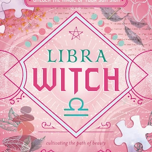 May include: A pink and blue book cover with the text "UNLOCK THE MAGIC OF YOUR SUN SIGN." and "LIBRA WITCH" in a large font. The cover also features a Libra zodiac symbol and a star.