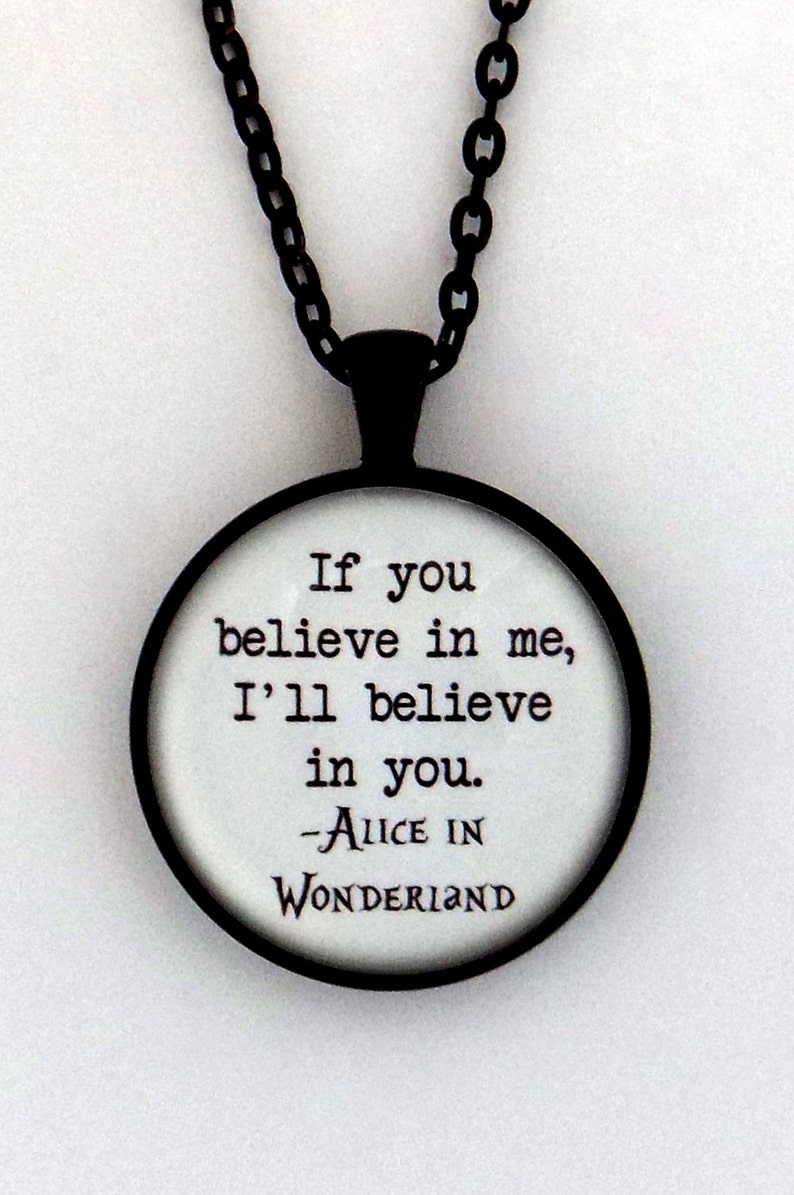 If You Believe In Me I'll Believe In You Alice in Wonderland Through The Looking Glass Unicorn Lewis Carroll Quote Pendant Necklace Keychain image 1