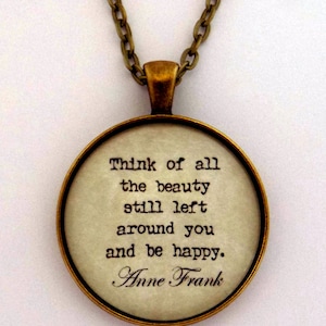Pense em toda a beleza que ainda resta ao seu redor e seja feliz Diário de Anne Frank Livro Citação Colar com pingente literário Joias de literatura