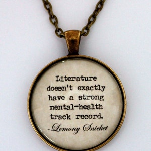 Literature Doesn&#39;t Exactly Have A Strong Mental-Health Track Record Lemony Snicket Series Of Unfortunate Events Book Quote Pendant Necklace