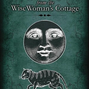 May include: A book cover with a green background and white text that reads "Spells from the Wise Woman's Cottage" with a black and white illustration of a moon face and a cat.