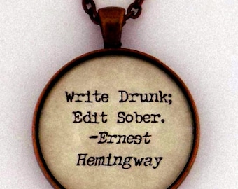 Write Drunk Edit Sober Author Writer Ernest Hemingway Literary Book Writing Quote Pendant Necklace Keychain Keyring Literature Jewelry