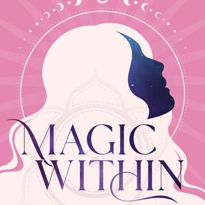 Könnte beinhalten: Ein rosa-weißer Buchumschlag mit dem Titel "MAGIC WITHIN" in lila Schrift. Der Untertitel lautet "Womb-Centered Wisdom to Realize the Power of Your Sacred Feminine Self". Das Cover zeigt eine Silhouette eines Frauenkopfes mit einem Sternenhimmel im Inneren.