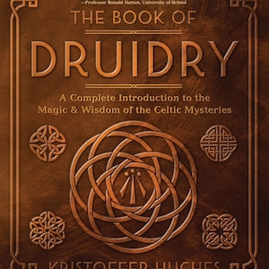 Book Of Druidry Complete Intro To The Magic & Wisdom Of The Celtic Mysteries Witch Craft Witchcraft Magick Pagan Wicca Paganish Druid