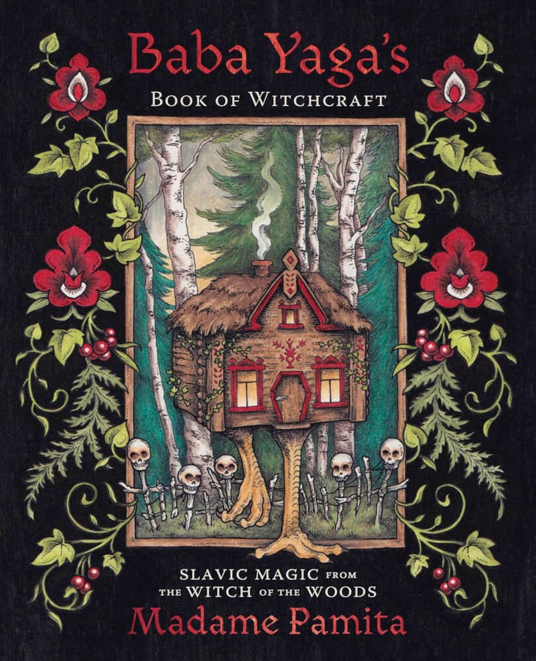 Baba Yaga's Book Of Witchcraft Slavic Magic From The Witch Of The Woods witch craft Slav magick folklore Eastern European pagan heathenism