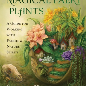 Magical Faery Plants Book Guide For Working With Faeries & Nature Spirits faerie elemental fairy magic fairies magick Elementals Witch Craft