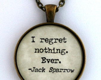 I Regret Nothing Ever Jack Sparrow Pirates of the Caribbean Disney Quote Pendant Necklace Jewelry Keychain Keyring Disney Fandom