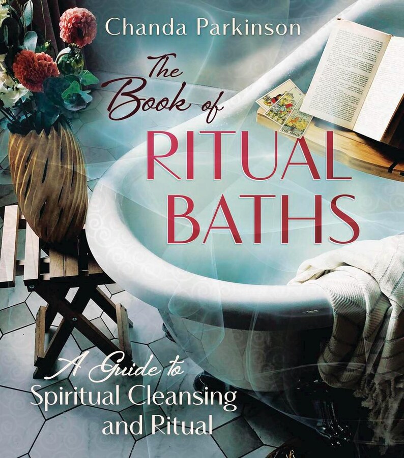 The Book of Ritual Baths Guide to Spiritual Cleansing Transform Your ...