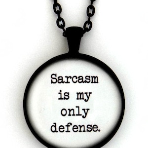 Teen Wolf Stiles Stilinski Sarcasm Is My Only Defense Quote Pendant Necklace Fandom Jewelry Keychain Keyring Dylan O&#39;Brien Funny Sarcastic