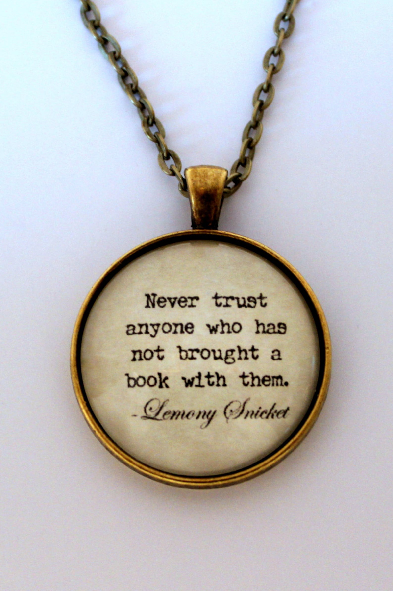 Never Trust Anyone Who Has Not Brought A Book With Them Lemony Snicket