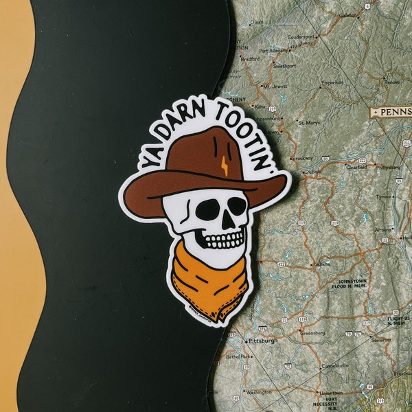 darn tootin' sticker. cowboy sticker. Skeleton sticker.  Appalachian phrases. Southern phrases.