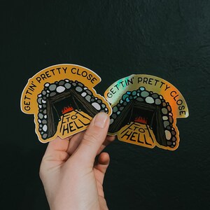 Sticker « Je suis assez proche de l'enfer ». Autocollant min charbon. Autocollant d'enfer.