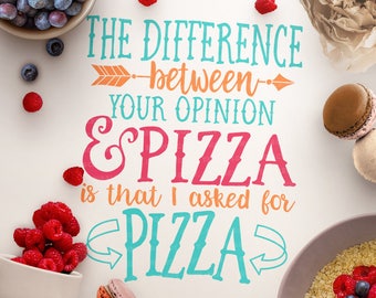 Pizza svg, Sassy Quote svg, Funny svg, Pizza Cut File, Sassy Cut File, eps, dxf, png Cut Files for Silhouette for Cricut