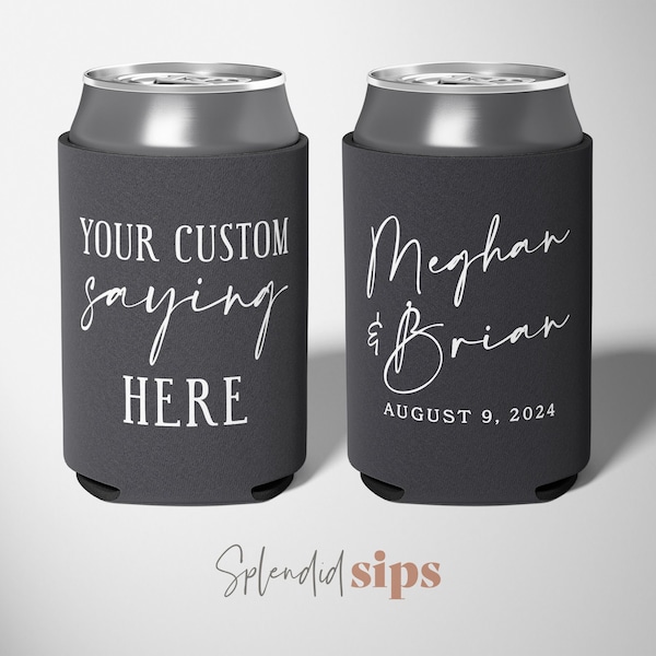 Your Custom Saying - Custom Wedding Can Coolers, Wedding Favors, Beverage Insulators, Beer Holder, Beer Coolers