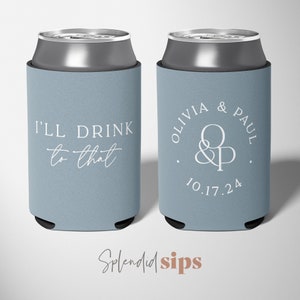 I'll Drink to That + Monogram - Custom Wedding Can Coolers, Wedding Favors, Beverage Insulators, Beer Holder, Beer Cooler, Wedding Monogram