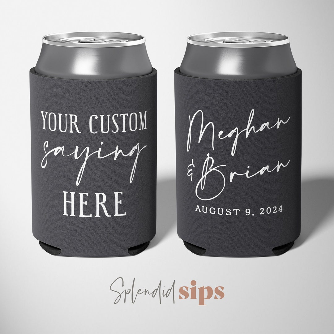 Your Custom Saying Custom Wedding Can Coolers, Wedding Favors, Beverage