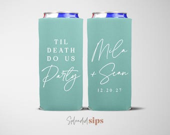 Custom Slim Can Coolers, Personalized Seltzer Cooler, Wedding Favors - Til Death Do Us Party