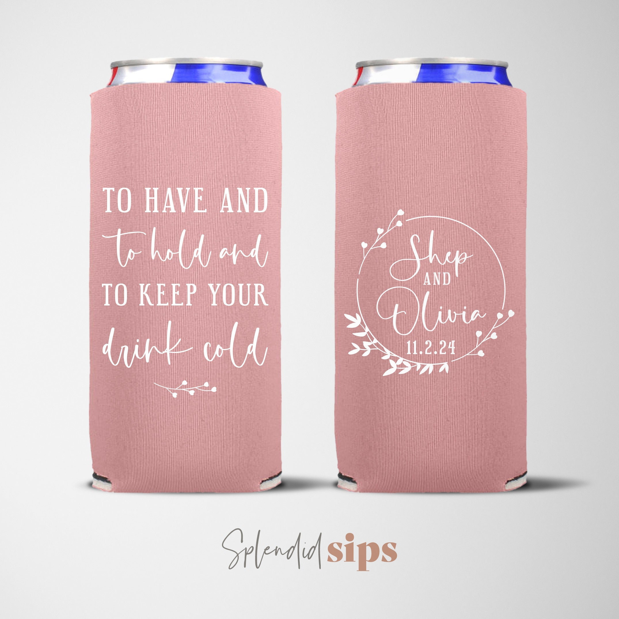 To Have and To Hold To Keep Your Beer Cold Can Cooler Design #1212