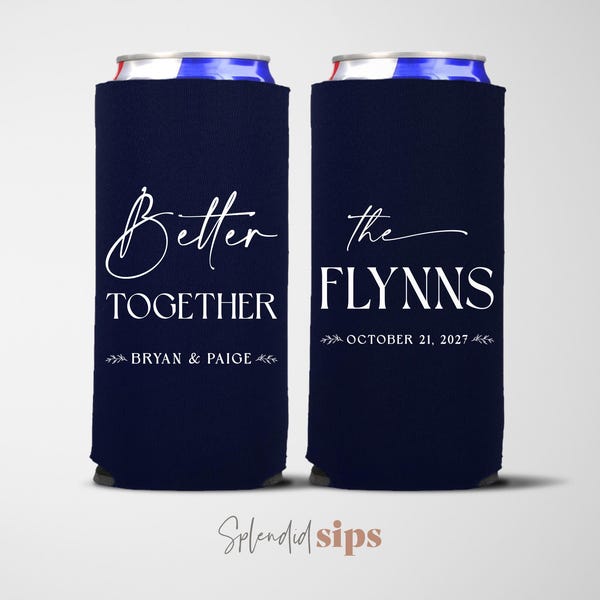 Custom Slim Can Coolers, Personalized Seltzer Cooler, Wedding Favors - Better Together