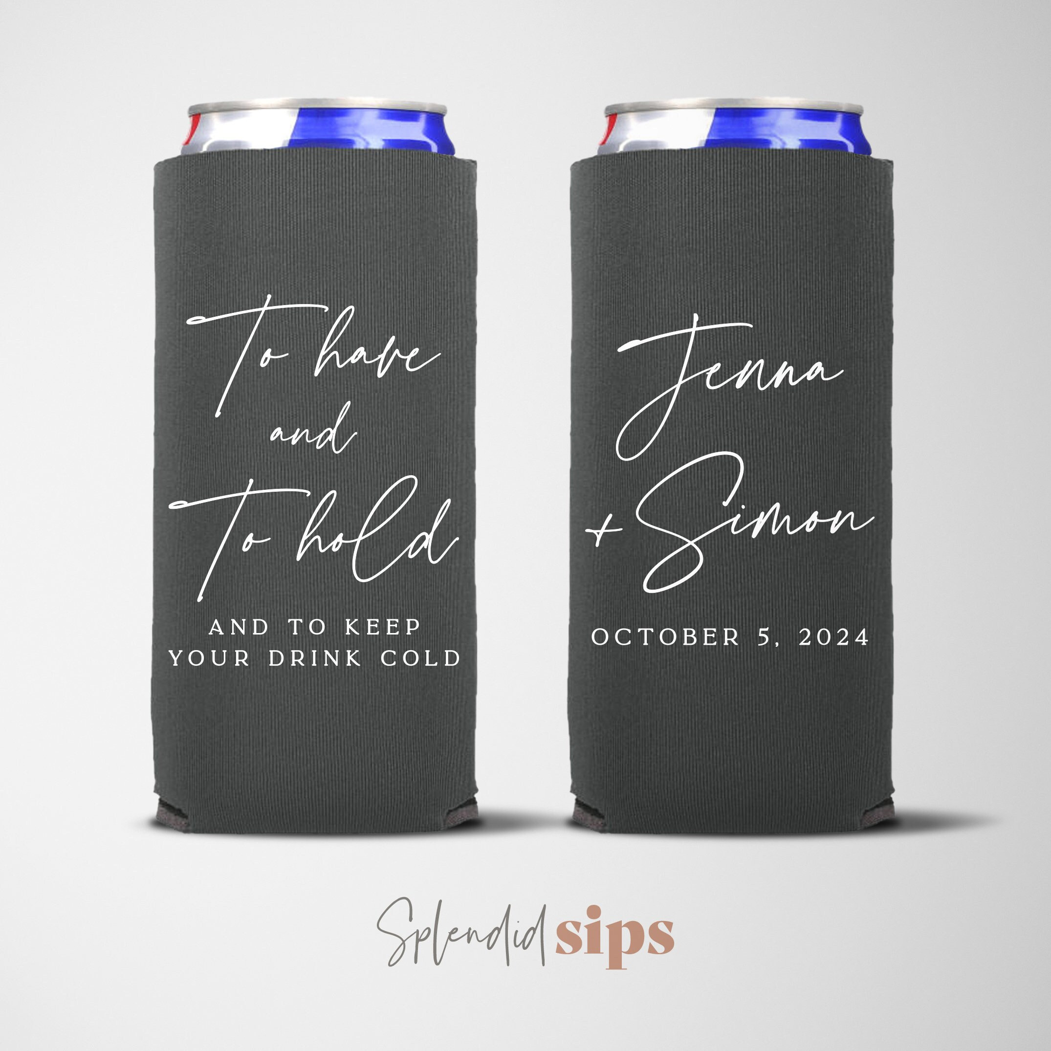 To Have and To Hold - Slim Can, Slim Can Cooler, Custom Slim Can Cooler, Wedding Favor, Hard Seltzer Cooler, Skinny Cooler