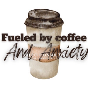 Fueled By Iced Coffee and Anxiety PNG, Fueled By Coffee, Fueled By Anxiety, Motivational, Make a Vinyl Sticker