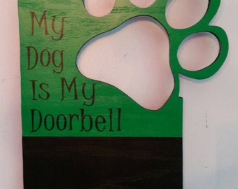 My Dog Is My Doorbell Handmade Wood Chalkboard Sign