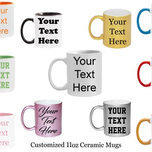 Personalized Mugs Custom Coffee Mug 11oz Ceramic Customized Mug Glass Put Your text on a Mug Perfect Gift Customized Logo on Mug Photo