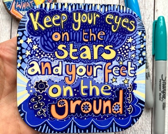 Keep Your Eyes On The Stars Positive Quote Coaster, Motivational Quotes , Affirmation Coasters, Self Care Gifts, Inspirational Gifts.